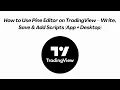 How to Use Pine Editor on TradingView - Write Save Add Scripts App Desktop