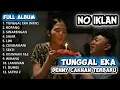 Lagu DENNY CAKNAN TERBARU | 🎵 TUNGGAL EKA | FULL ALBUM ( NO IKLAN )