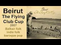 Beirut — The Flying Club Cup (2007)