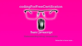 Basic Javascript Understand String Immutability freeCodeCamp 34 of 113