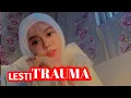 LESTI - TRAUMA - VIDEO LIRIK
