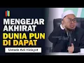 Download Lagu Mengejar Akhirat, Dunia pun Didapat - Ustadz Adi Hidayat