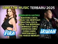 Download Lagu IRWAN X FIRA C - RINDUNYA HATIKU- SALAHMU SENDIRI - GARA GARA SEBOTOL - SIMPATIK MUSIC TERBARU 2025