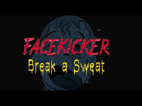 Download MP3 Break A Sweat by FaceKicker