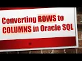 Converting ROWS to COLUMNS in Oracle SQL