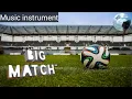 Download Lagu Music instrument | DZD version (66)-Big match | Creative sound • No copyright