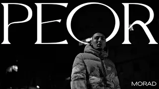 MORAD - PEOR  [VIDEO OFICIAL]