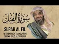 Download Lagu Saud Shuraim Al Fil - Sheikh Saud Al Shuraim Surah 105 with English Subtitle