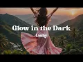 Download Lagu Glow in the Dark – Linhy (Lyrics) | An Empowering Anthem for Anyone Who's Ever Felt Overlooked