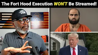 Trump Says The Fort Hood Execution WILL NOT Be Livestreamed!