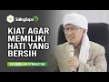 Lagu KH Abdullah Gymnastiar  || Kiat agar Memiliki hati yang Bersih
