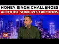 Download Lagu Honey Singh Questions Alcohol Song Ban: 'Shut Liquor Stores, Make India Dry State First'