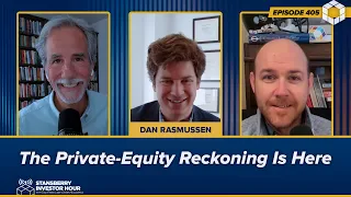 The Private-Equity Reckoning Is Here with Dan Rasmussen