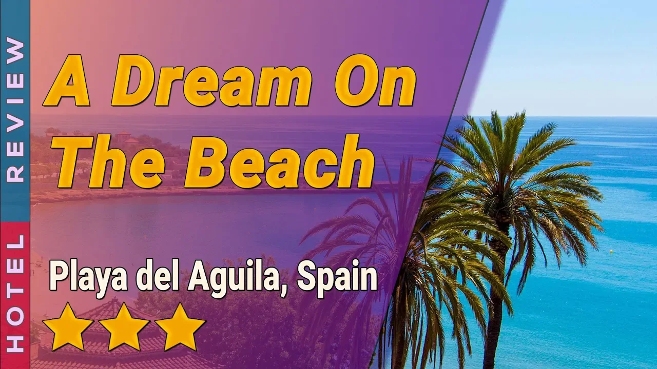 A Dream On The Beach hotel review | Hotels in Playa del Aguila | Spain Hotels