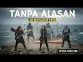 Lagu Lagu Metal Indonesia yang Bikin Merinding – Tanpa Alasan- (Official Music Video) SUARA NYA SADISSS!
