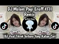 Download Lagu DJ MALAM PAGI  ENAFF XFII REMIX || DJ VIRAL TIKTOK TERBARU 2025 !!