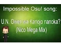 Impossible Osu! Song: U.N. Owen wa Kanojo nanoka? (Nico Mega Mix)