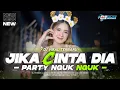 Download Lagu DJ JIKA CINTA DIA TERBARU - PARTY BASS NGUK NGUK‼️YANG KALIAN CARI²