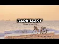 Darkhaast [Slowed + Reverb] 🎧 | Arijit Singh & Sunidhi Chauhan | Lofi Vibes 🌊