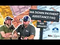 MA Down Payment Assistance FAQ Everything You Need to Know 2025 Update