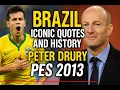 Brazil Iconic Quotes and History  by Peter Drury For Pes 2013 . Download link in Description