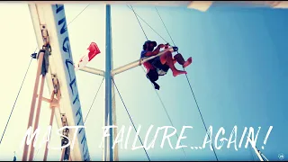 MAST FAILURE…Again! and our Chartplotter is a Fraud – Ep. 46