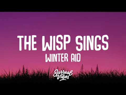 Download MP3 Winter Aid - The Wisp Sings (Lyrics)