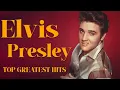 Lagu Elvis Presley Greatest Hits Playlist Full Album|  Best Songs Of Elvis Presley