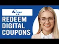 How To Redeem Kroger Digital Coupons How To Use Kroger Digital Coupons