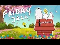 Friday Jazz with Snoopy Spring Playlist Vibes to Enjoy Morning and Relax