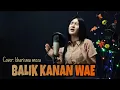 Download Lagu BALIK KANAN WAE Dangdut Koplo Cover Kharisma Moza