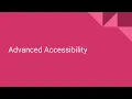 Advanced Accessibility
