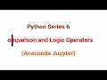 Python Series 6 Comparision and Logic Operators