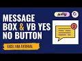 Excel VBA Msgbox and Vb YesNo Button How To Use VBA Msgbox with Vb YesNo button