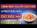 Download Lagu Người Cao Tuổi Nên Ăn 4 Loại Này Để Phục Hồi   Đừng Ăn 4 Loại Protein Khiến Chân Yếu, Gây Teo Cơ!