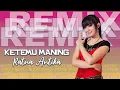 Download Lagu Ketemu Maning  [ DJ REMIX ] - Ratna Antika   |   House Koplo
