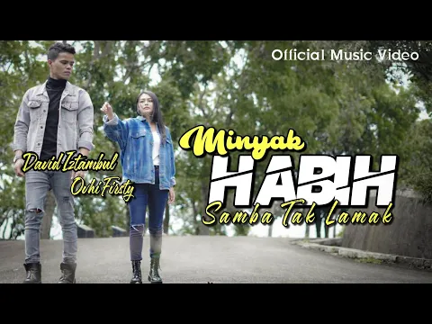 Download MP3 David Iztambul feat Ovhi Firsty - Minyak Habih Samba Tak Lamak [Official Music Video]
