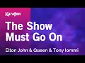 Download Lagu Karaoke The Show Must Go On - Elton John \u0026 Queen \u0026 Tony Iommi *