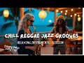 Download Lagu Chill Reggae Jazz Grooves | Relaxing Instrumental Session