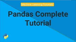 Complete Pandas Tutorial for Beginners Data Science Machine Learning