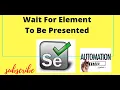 How to Wait for Element To Be Presented In Selenium Web Driver