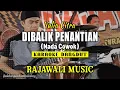 Download Lagu DIBALIK PENANTIAN - YULIA CITRA (KARAOKE NADA COWOK) || RAJAWALI MUSIC PALEMBANG