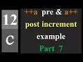 pre post increment example a and a Part 7