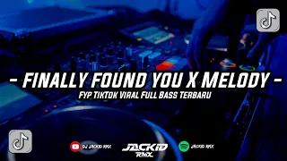 Download Dj Finally Found You X Melody Kane Viral TikTok Full Bass Terbaru Mengkane MP3
