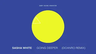 sasha white going deeper doanro remix afro house