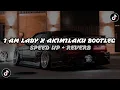 Download Lagu DJ I Am Lady X Akimilaku Dasar Lo Anjay Bootleg Style Enakeun Full Bass ( Speed Up + Reverb ) 🎧