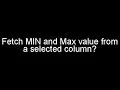 Query to fetch MIN and MAX value from a selected column in mysql mysql tutorials in hindi