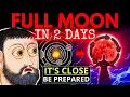 THIS Is WHY The World Will Feel DIFFERENT in 48 HOURS Full Moon MAGIC