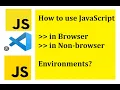 How to use JavaScript in browser and non browser environment QA Thoughts