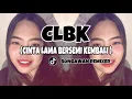 Download Lagu BONGAWAN REMIXER - CLBK ( Cinta Lama Bersemu Kembali ) Viral Tiktok 2025